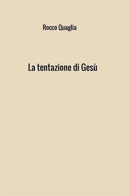 La tentazione di Gesù - Rocco Quaglia - copertina