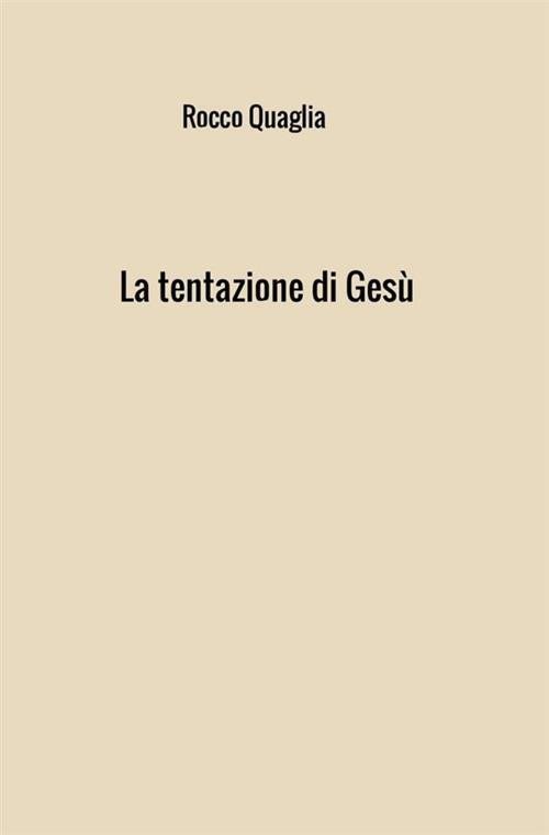La tentazione di Gesù - Rocco Quaglia - copertina
