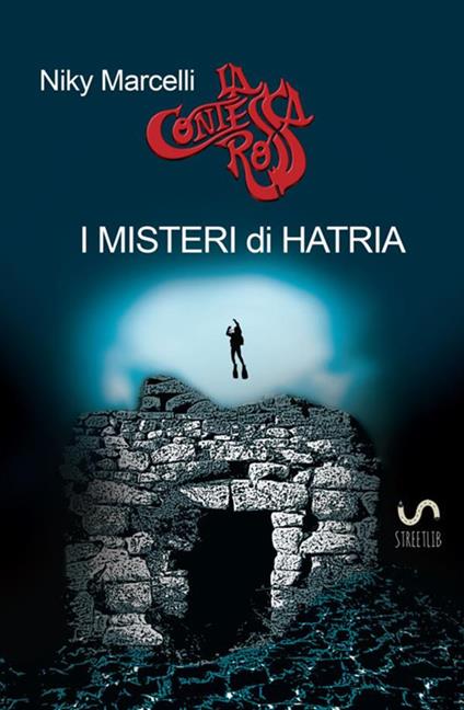 I misteri di Hatria. Una nuova avventura della contessa rossa - Niky Marcelli - copertina