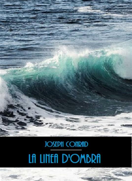 La linea d'ombra - Joseph Conrad - ebook
