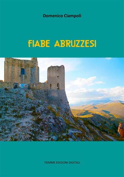 Fiabe abruzzesi - Domenico Ciampoli - ebook