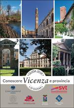 Conoscere Vicenza e provincia. Guida 2018