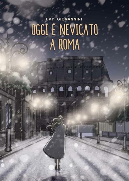 Oggi è nevicato a Roma - Evy Giovannini - ebook