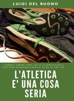 L' atletica è una cosa seria