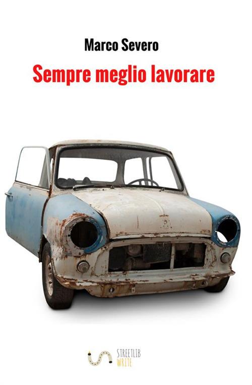 Sempre meglio lavorare - Marco Severo - copertina