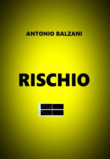 Rischio - Antonio Balzani - ebook