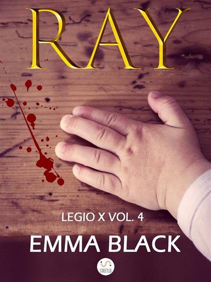 Ray. Legio X. Vol. 4 - Emma Black - ebook