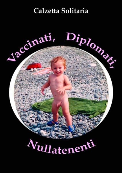 Vaccinati, diplomati, nullatenenti - Calzetta Solitaria - copertina