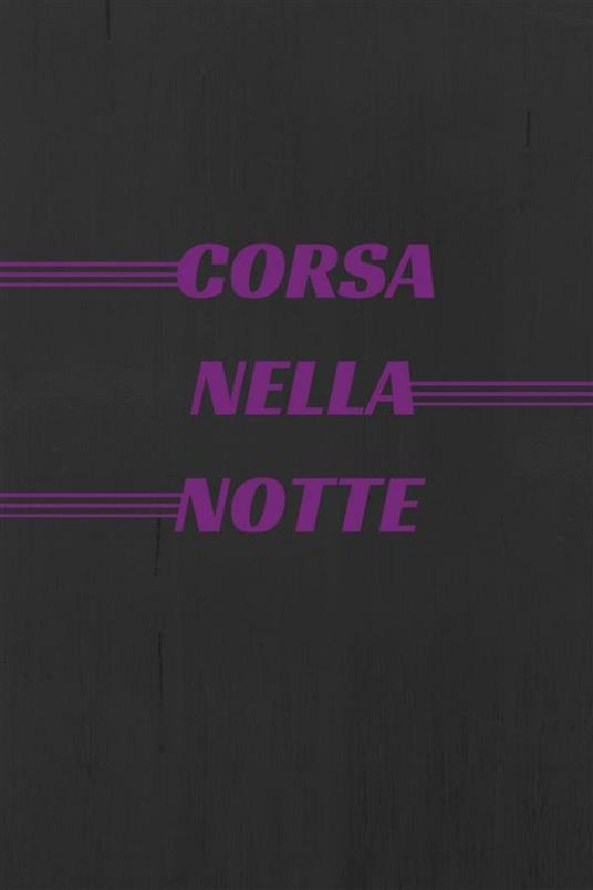 Corsa nella notte - Leonardo DeLarge - ebook