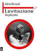 Levitazione. Uuna guida pratica