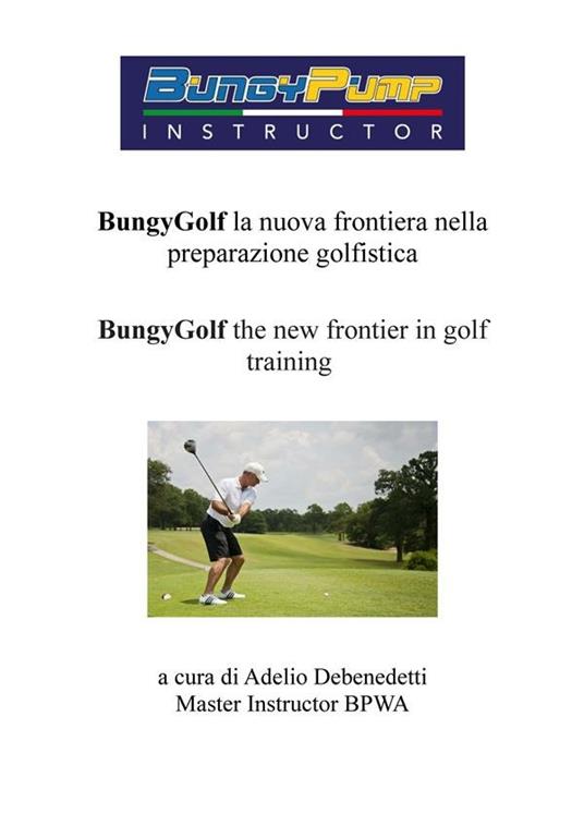 BungyGolf la nuova frontiera nella preparazione atletica - Adelio Debenedetti - ebook