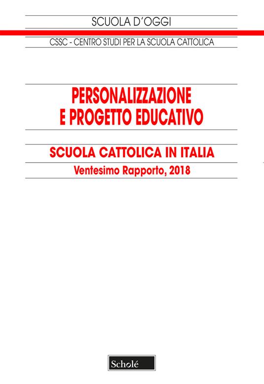 Personalizzazione e progetto educativo. Scuola cattolica in Italia. 20° rapporto - copertina