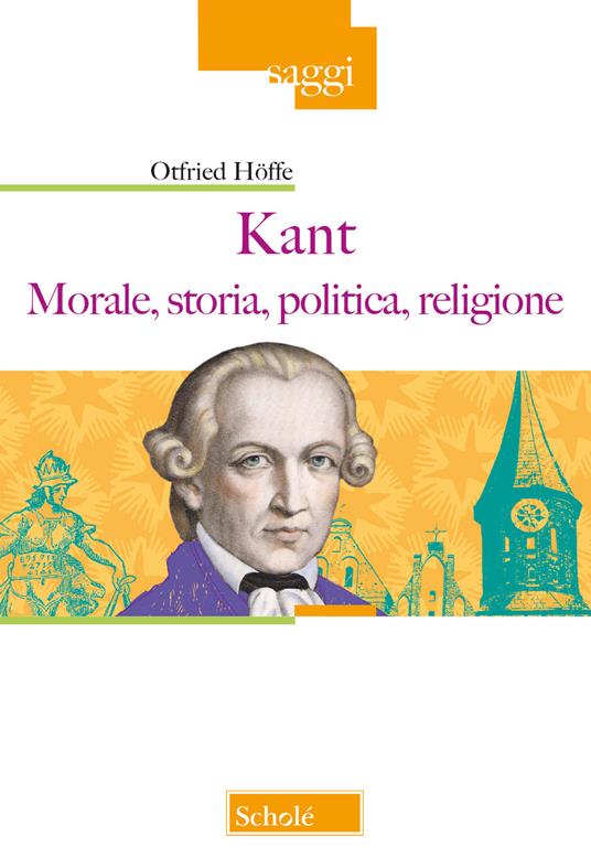 Kant. Morale, storia, politica, religione - Otfried Höffe - copertina