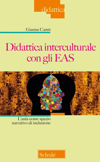 Didattica interculturale con gli EAS. L'aula come spazio narrativo di inclusione - Gianna Cannì - copertina