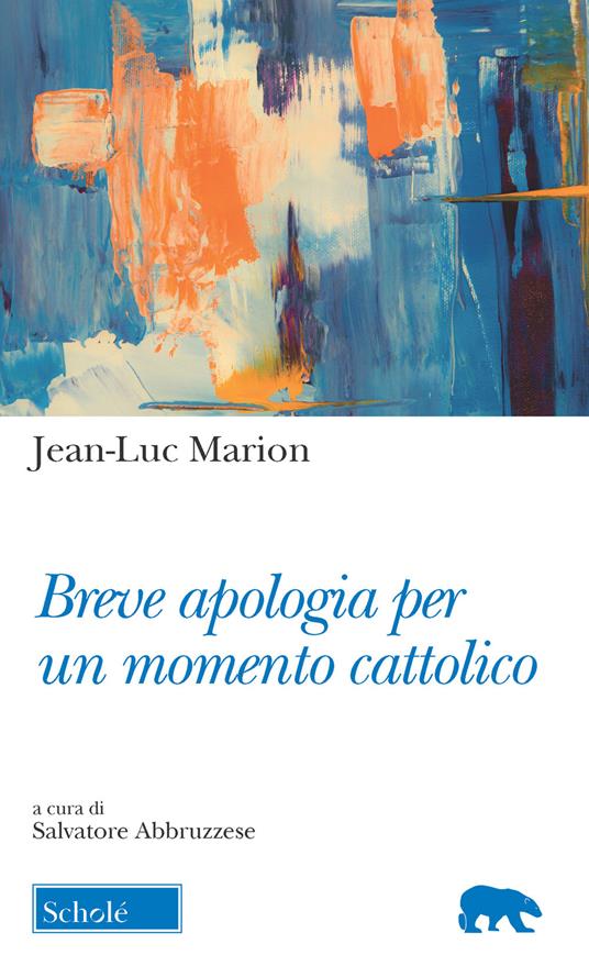 Breve apologia per un momento cattolico - Jean-Luc Marion - copertina