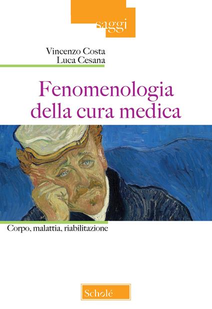 Fenomenologia della cura medica. Corpo, malattia, riabilitazione - Vincenzo Costa,Luca Cesana - copertina