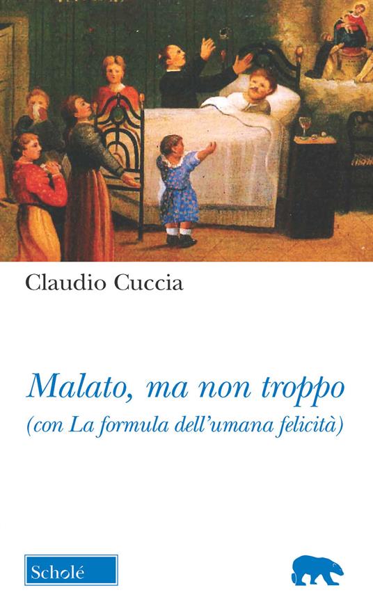 Malato, ma non troppo (con La formula dell'umana felicità) - Claudio Cuccia - copertina