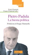 La buona politica. Pietro Padula