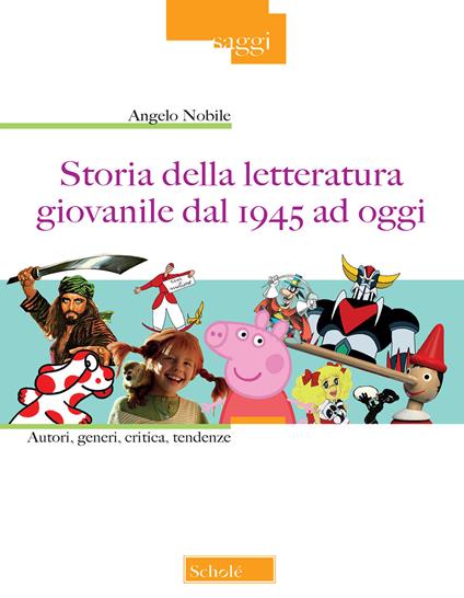 Storia della letteratura giovanile dal 1945 ad oggi. Autori, generi, critica, tendenze - Angelo Nobile - copertina