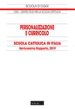 Personalizzazione e curricolo. Scuola cattolica in Italia. Ventunesimo rapporto. 2019