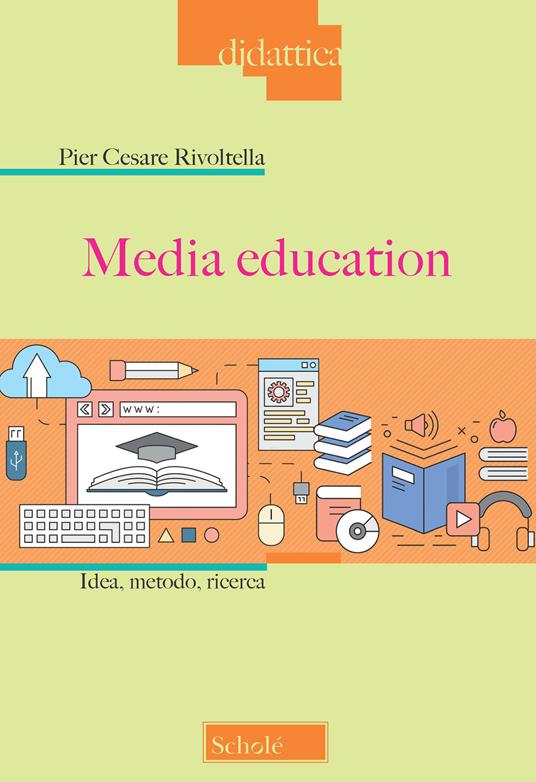 Media education. Idea, metodo, ricerca - Pier Cesare Rivoltella - copertina
