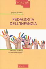 Pedagogia dell'infanzia. Processi culturali e orizzonti formativi