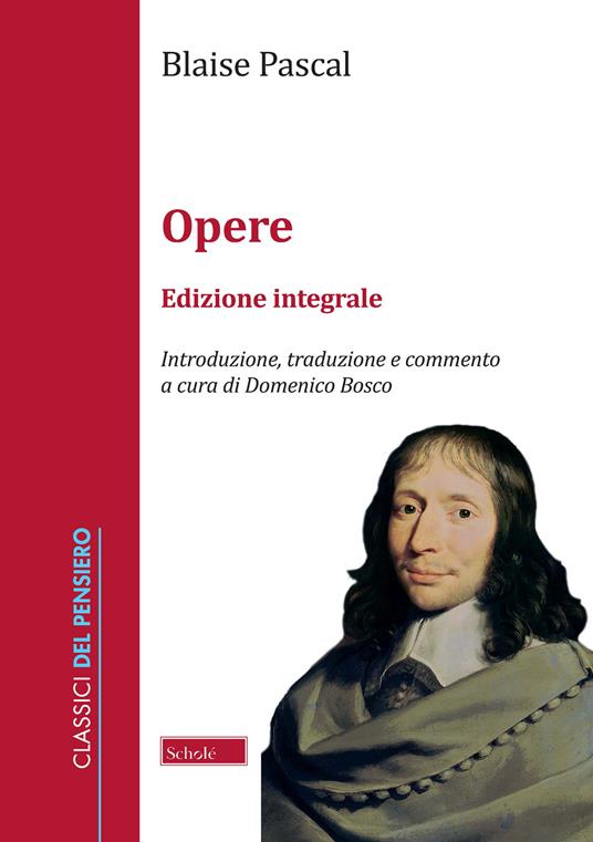 Opere. Ediz. integrale - Blaise Pascal - copertina