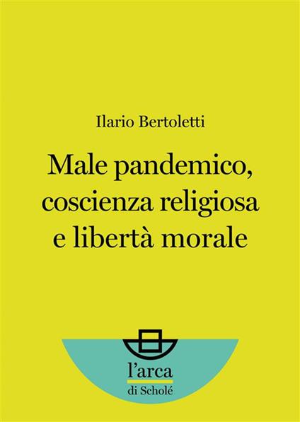 Male pandemico, coscienza religiosa e libertà morale - Ilario Bertoletti - ebook