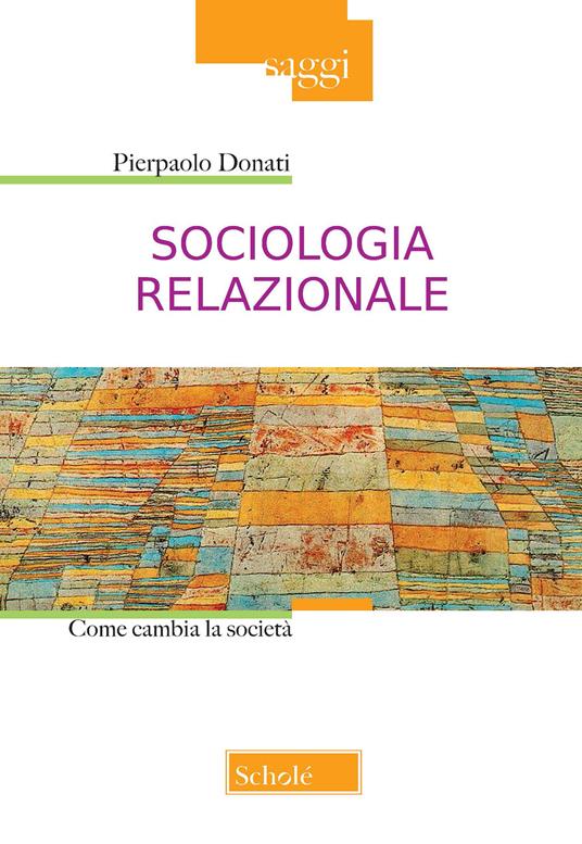 Sociologia relazionale. Come cambiare la società - Pierpaolo Donati - copertina