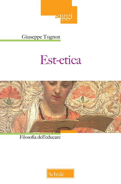 Est-etica. Filosofia dell'educare. Nuova ediz. - Giuseppe Tognon - copertina