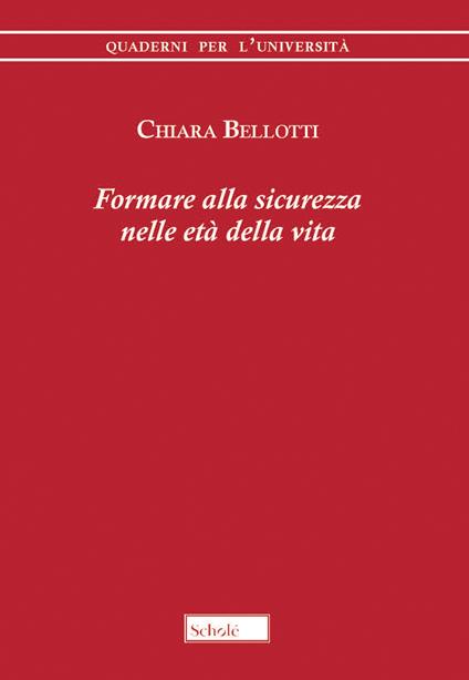 Formare alla sicurezza nelle età della vita - Chiara Bellotti - copertina