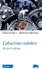 Laburismo cattolico. Idee per le riforme