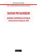 Annali di storia dell'educazione e delle istituzioni scolastiche (2022). Vol. 29: Valutare per valorizzare. Scuola cattolica in Italia.
