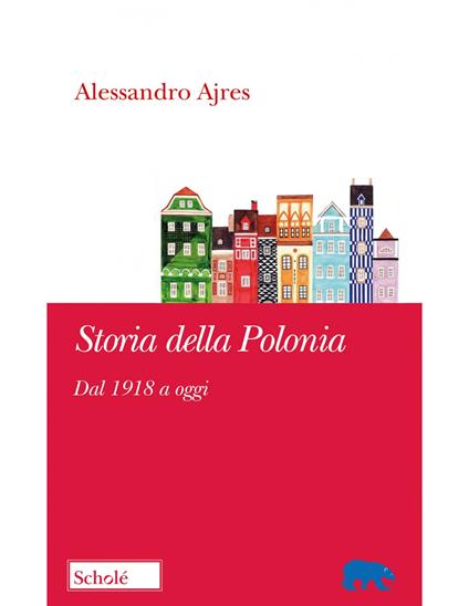 Storia della Polonia. Dal 1918 a oggi - Alessandro Ajres - copertina