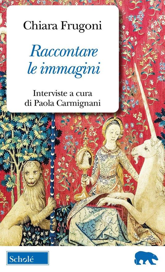 Raccontare le immagini. Dialoghi sui miei libri - Chiara Frugoni - copertina
