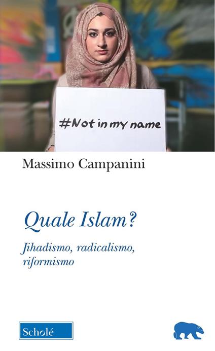 Quale Islam? Jihadismo, radicalismo, riformismo - Massimo Campanini - copertina