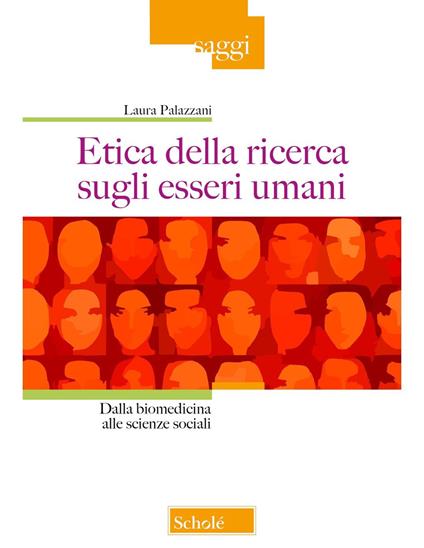 Etica della ricerca sugli esseri umani. Dalla biomedicina alle scienze sociali - Laura Palazzani - copertina