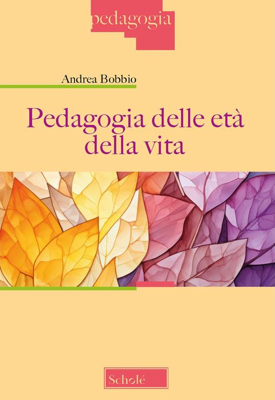 Pedagogia delle età della vita - Andrea Bobbio - copertina