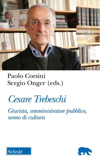Cesare Trebeschi. Giurista, amministratore pubblico, uomo di cultura - copertina