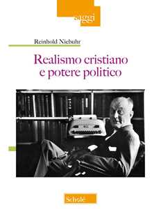 Libro Realismo cristiano e potere politico Reinhold Niebuhr