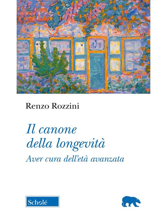 Il canone della longevità. Aver cura dell'età avanzata - Renzo Rozzini - copertina