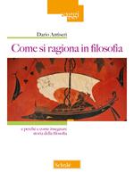 Come si ragiona in filosofia. Nuova ediz.
