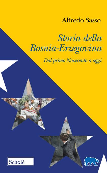 Storia della Bosnia-Erzegovina. Dal primo Novecento ad oggi - Alfredo Sasso - copertina