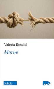 Libro Morire Valeria Rossini