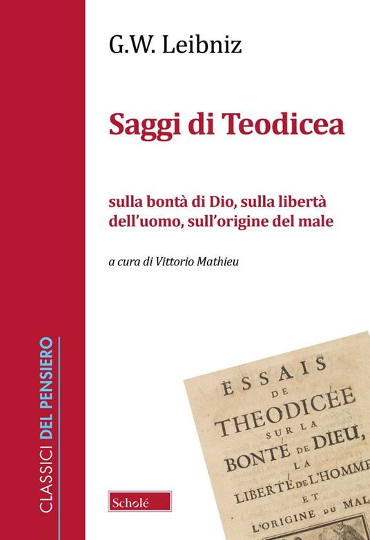 Saggi di Teodicea sulla bontà di Dio, sulla libertà dell'uomo, sull'origine del male - Gottfried Wilhelm Leibniz - copertina