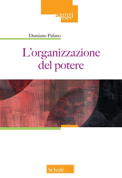 L'organizzazione del potere - Damiano Palano - copertina