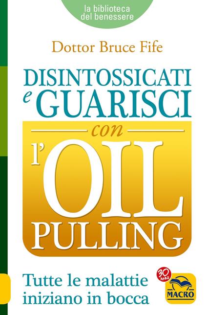 Disintossicati e guarisci con l'oil pulling - Bruce Fife - ebook