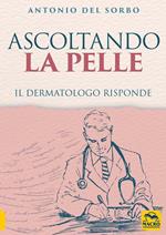 Ascoltando la pelle. Il dermatologo risponde