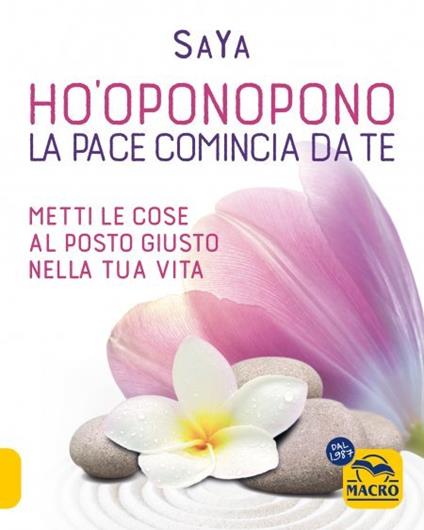 Ho'oponopono. La pace comincia da te. Metti le cose al posto giusto nella tua vita - SaYa - copertina