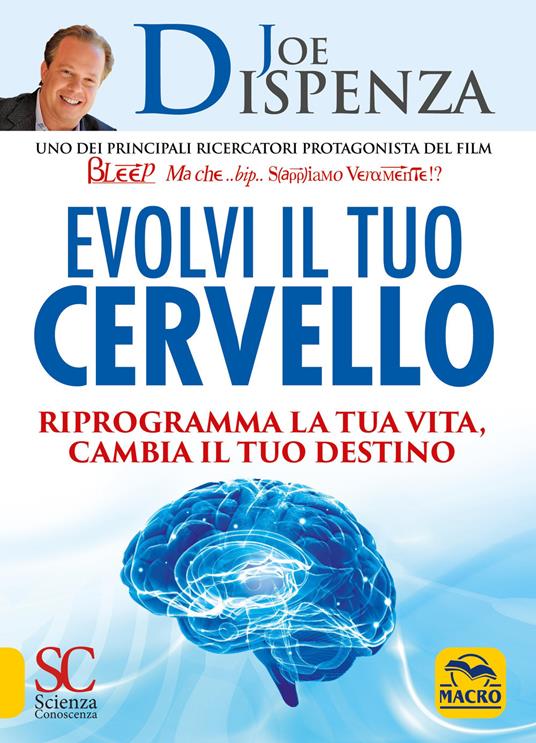 Evolvi il tuo cervello. Riprogramma la tua vita, cambia il tuo destino - Joe Dispenza - copertina